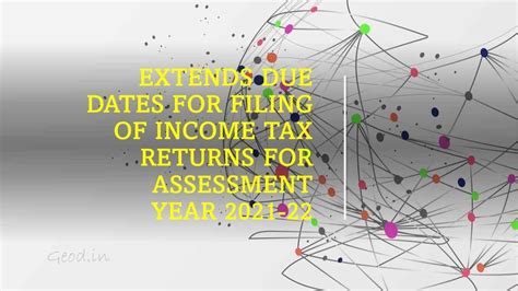 Extends Due Dates For Filing Of Income Tax Returns For Assessment Year 2021 22