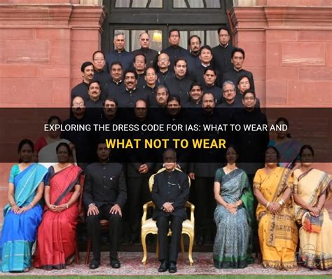 Exploring The Dress Code For Ias What To Wear And What Not To Wear