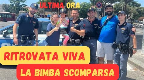 E Stata Ritrovata Viva La Bambina Scomparsa A Roma La Bellissima