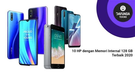 10 HP Dengan Memori Internal 128 GB Terbaik 2020 Dafunda