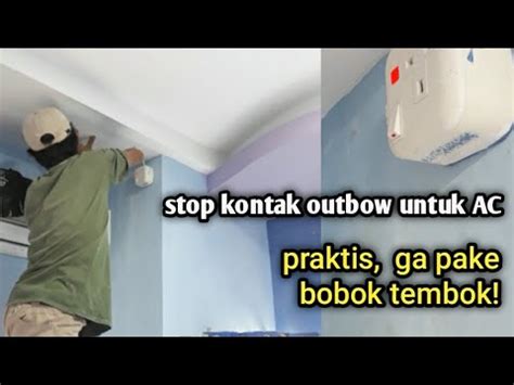 Cara Mudah Pasang Stop Kontak Ac Mulai Dari Tarik Kabel Youtube