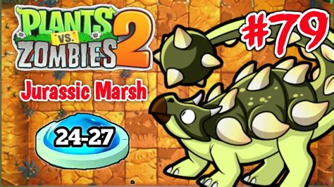 Pvz 2 Jurassic Marsh Day 24 27 Plants Vs Zombies 2 Gameplay Walkthrough 79 Youtube