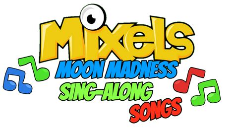 Mixels Moon Madness Sing Along Songs Logo By Tr5jsnmse4nmjsj On Deviantart