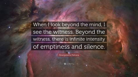 Nisargadatta Maharaj Quote When I Look Beyond The Mind I See The