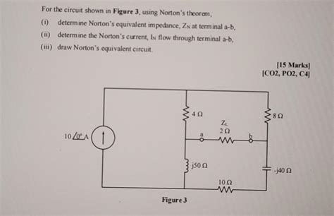 Solved For The Circuit Shown In Figure 3 Using Norton S