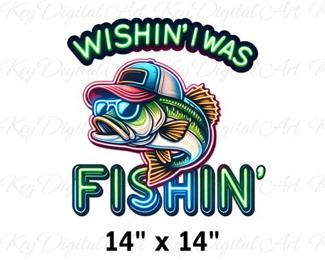 Wishin I Was Fishin Png Fishing Png Neon Png Outdoors Png Fishing