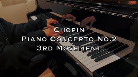 [chopin] Piano Concerto No 2 Op 21 3rd Movement Solo Youtube