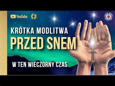 KRÓTKA MODLITWA PRZED SNEM W TEN WIECZORNY CZAS MODLITWA