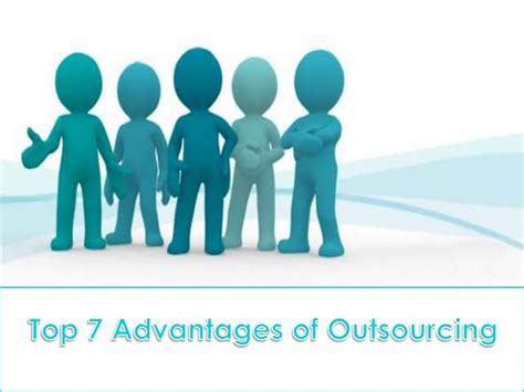 Top 7 Advantages Of Outsourcing Ppt