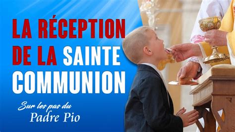 Le Padre Pio et la Communion fréquente pourquoi YouTube