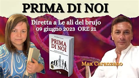 Prima Di Noi Con Max Caranzano E Elisabetta Barberio A Lealidelbrujo