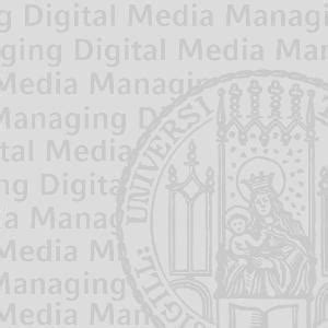 Managing Digital Media Institut für Digitales Management und Neue