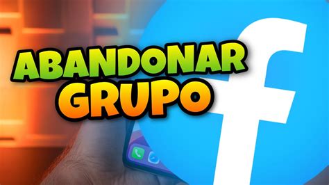 Como Abandonar Un Grupo En Facebook En Android Youtube