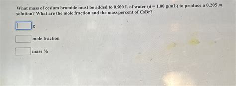 Solved What Mass Of Cesium Bromide Must Be Added To 0500l