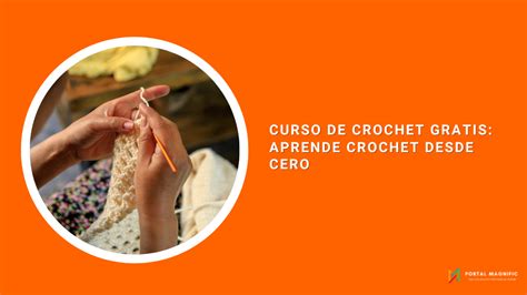 Curso De Crochet Gratis Aprende Crochet Desde Cero Blog Portal Magnific