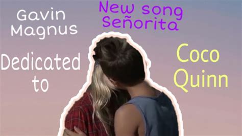 Gavin Magnus Señorita Ft Coco Quinn New Song That Dedicated To Each