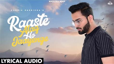 Check Out Latest Hindi Lyrical Audio Song Raaste Alag Ho Jaayenge