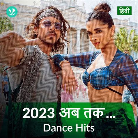 Dance Hits 2023 - Hindi - Latest Hindi Songs Online - JioSaavn