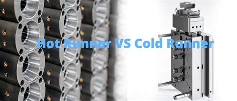 Hot Runner Vs Cold Runner Injection Molding