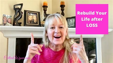 Steps To Rebuild Your Life After Loss Colleen Wynia Energy Coach