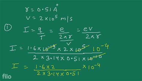 2. The electron moves around the nucleus in a hydrogen atom of radius 0.5..