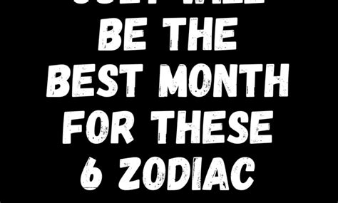 July Will Be The Best Month For These 6 Zodiac Signs – Zodiac Heist