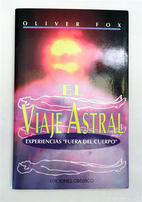 El Viaje Astral Experiencias Fuera Del Cuerpo Comprar En