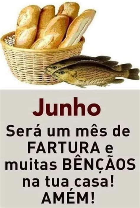 JUNHO será um mês de FARTURA e muitas BENÇÃOS na tua casa Junho