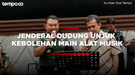 Jenderal Dudung Pamer Kemampuan Main Alat Musik Di Hadapan Pemred Tempo