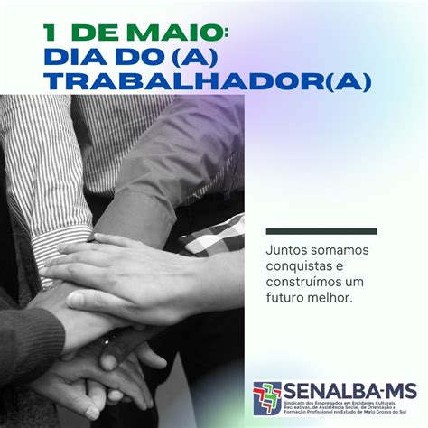 Senalba Ms De Maio Dia De Comemorar A For A Dos Trabalhadores