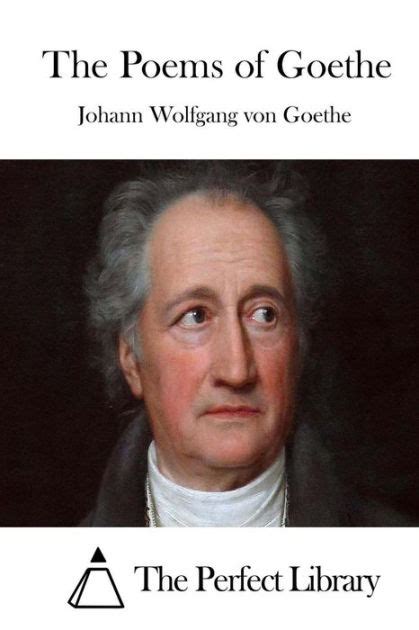 The Poems Of Goethe By Johann Wolfgang Von Goethe Paperback Barnes