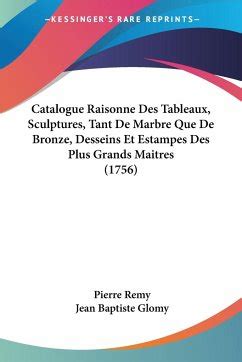 Catalogue Raisonne Des Tableaux Sculptures Tant De Marbre Que De