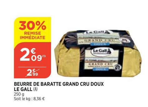 Promo Beurre De Baratte Grand Cru Doux Le Gall Chez Bi1 ICatalogue Fr