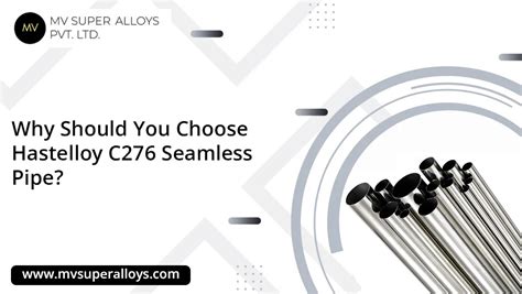 Why Should You Choose Hastelloy C276 Seamless Pipe