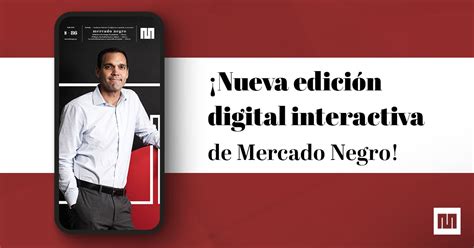 Mercado Negro lanza primera edición digital interactiva