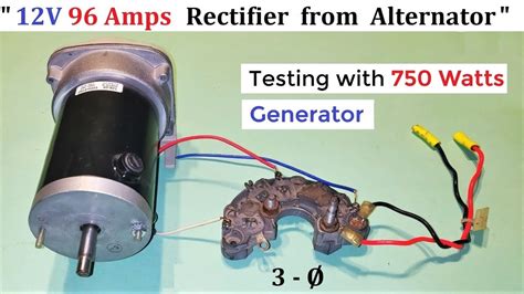 Reuse A 12V 96 Rectifier Of Car Alternator Convert AC Of 750 Watt