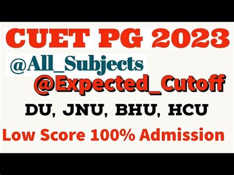 CUET PG Cut off for DU JNU BHU HCU all subjects ll low score पर