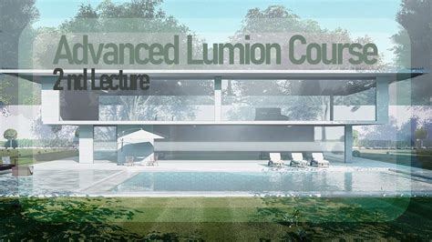 Advanced Lumion Course Lecture Youtube