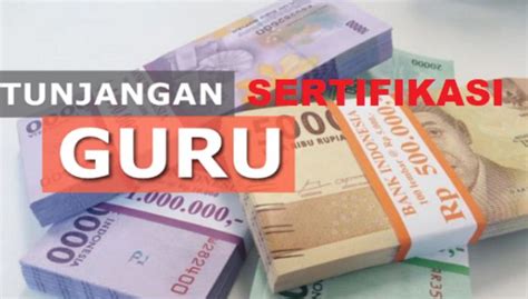 Asyik Tunjangan Sertifikasi Guru Triwulan Ii Segera Cair Ini Jadwal