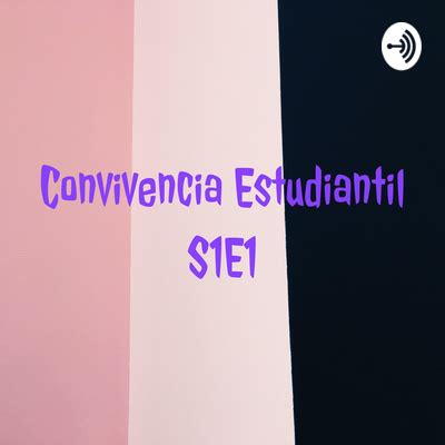 Convivencia Estudiantil S E A Podcast On Spotify For Podcasters