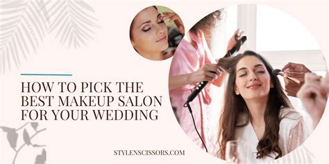 How To Pick The Best Makeup Salon For Your Wedding Style N Scissors