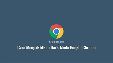 Cara Mengaktifkan Dark Mode Chrome Di Android Dan Pc