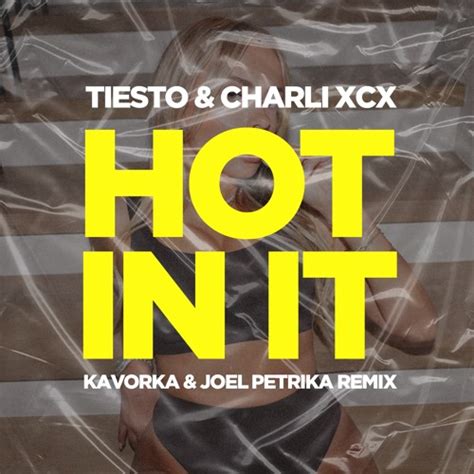 Stream Hot In It Tiesto Charli XCX Kavorka Joel Petrika Remix By Joel Petrika Listen