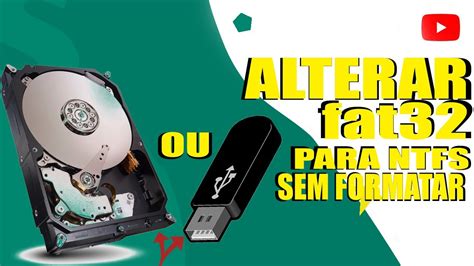 Como Converter O Seu Pendrive Ou Hd De Fat Para Ntfs Sem Formatar Sem