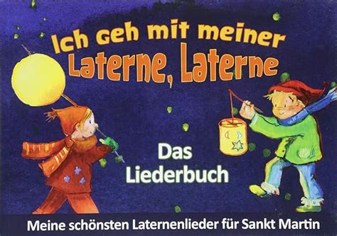 Ich Geh Mit Meiner Laterne Laterne Das Liederbuch Meine Sch Nsten