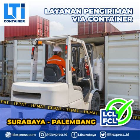 Jasa Pengiriman Container Surabaya Palembang Murah LTI Container