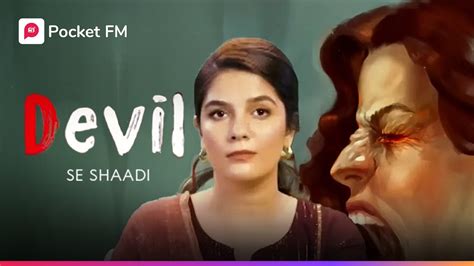 Devil Se Shaadi Full Story Pocket Fm Full Episodes Ishqi Ki Kahani