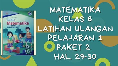 Pembahasan Kunci Jawaban Matematika Kelas 6 Latihan Ulangan Pelajaran 1 Paket 2 Hal 29 30 Gap