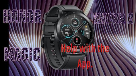 HONOR MAGIC WATCH 2 Help with the APP - YouTube