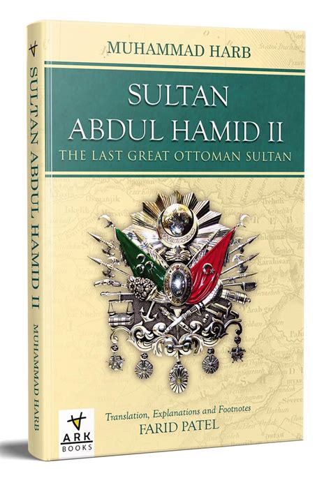 Sultan Abdul Hamid Ii The Last Great Ottoman Sultan By Muhammed Harb